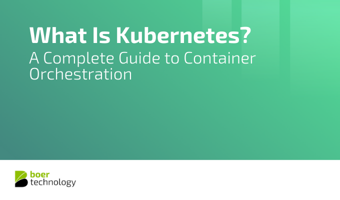 What Is Kubernetes? A Complete Guide to Container Orchestration