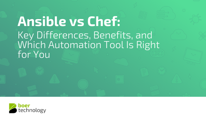 Ansible vs Chef: Key Differences, Benefits, and Which Automation Tool Is Right for You